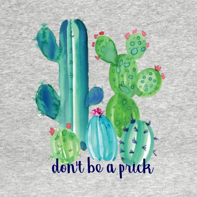 Dont Be a Prick Cacti by annmariestowe